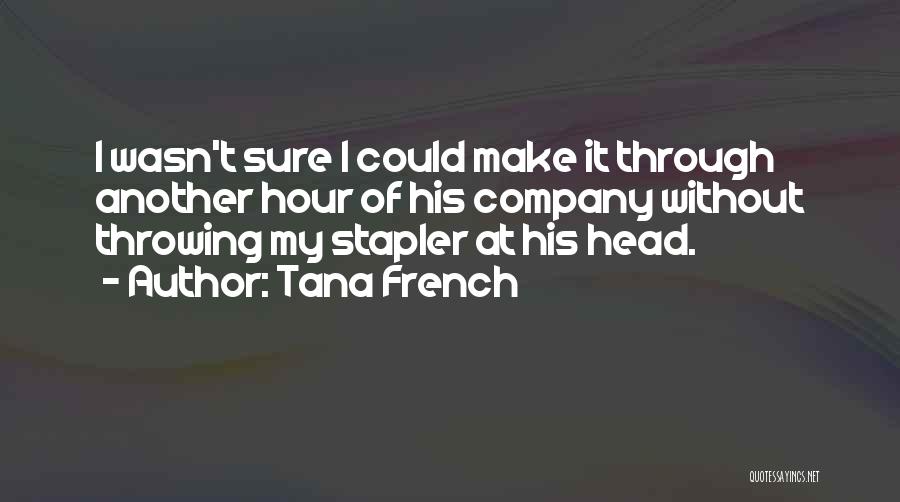 Tana French Quotes 1369967