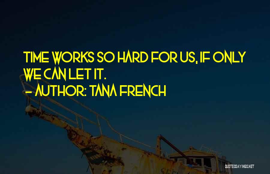 Tana French Quotes 2241862