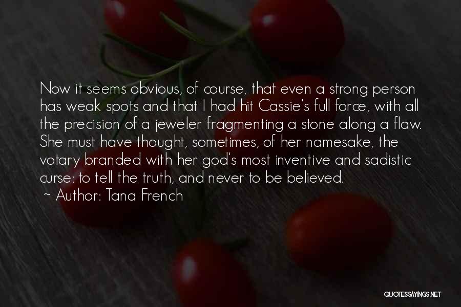 Tana French Quotes 865527