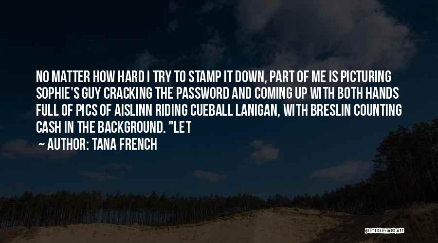 Tana French Quotes 981819