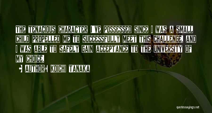 Tanaka Quotes By Koichi Tanaka