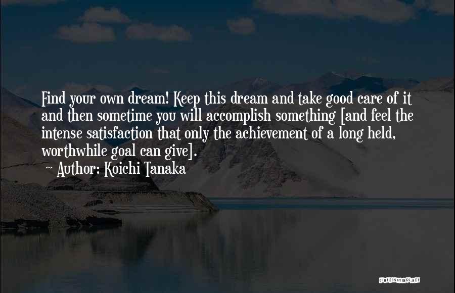 Tanaka Quotes By Koichi Tanaka