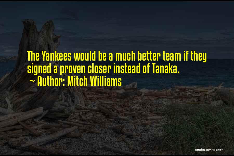 Tanaka Quotes By Mitch Williams