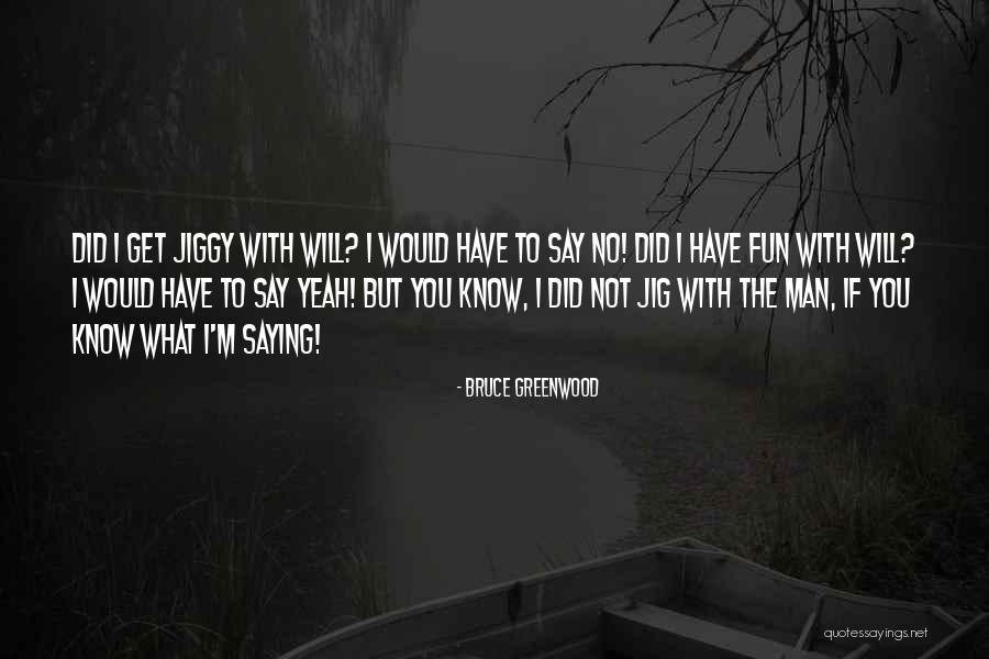 Tandartspraktijk Quotes By Bruce Greenwood Tandartspraktijk Quotes By Bruce Greenwood
