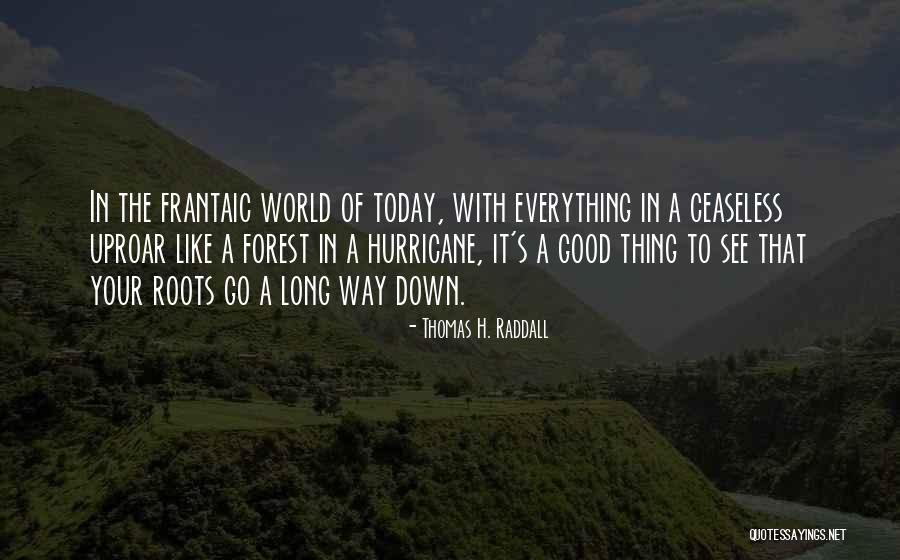 Tandis Eftekhari Quotes By Thomas H. Raddall Tandis Eftekhari Quotes By Thomas H. Raddall