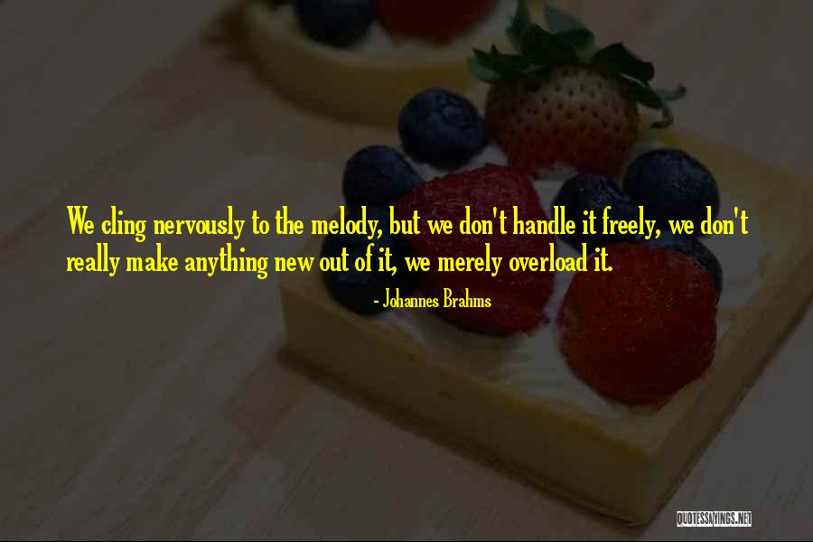 Tangalina Quotes By Johannes Brahms