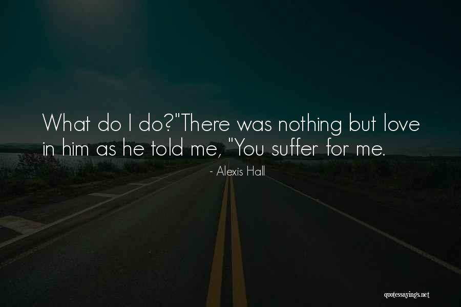 Tanggal Hari Quotes By Alexis Hall Tanggal Hari Quotes By Alexis Hall