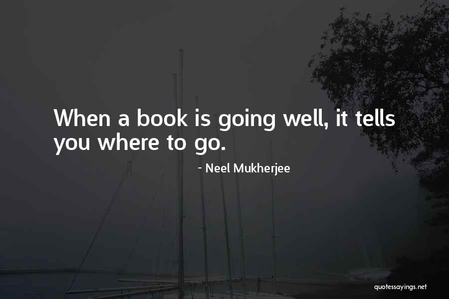 Tangibility Continuum Quotes By Neel Mukherjee
