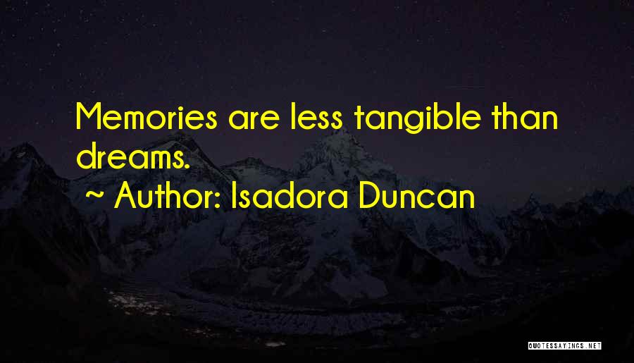Tangible Quotes By Isadora Duncan