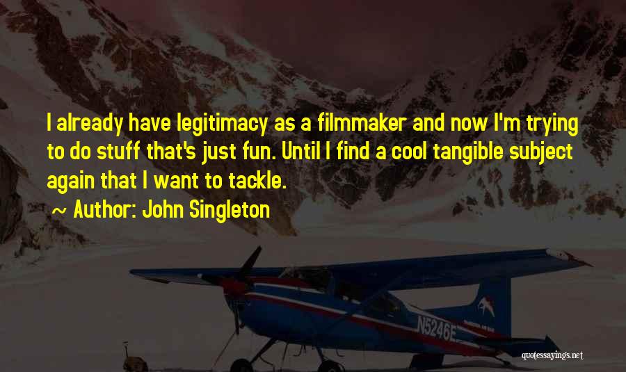 Tangible Quotes By John Singleton