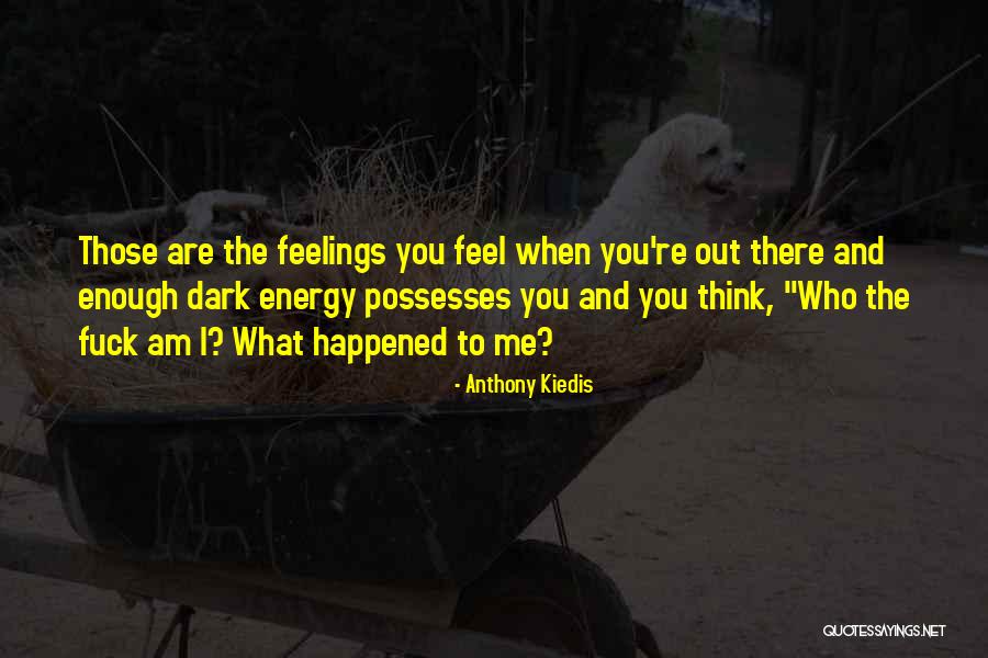 Tangirala Prasad Quotes By Anthony Kiedis Tangirala Prasad Quotes By Anthony Kiedis