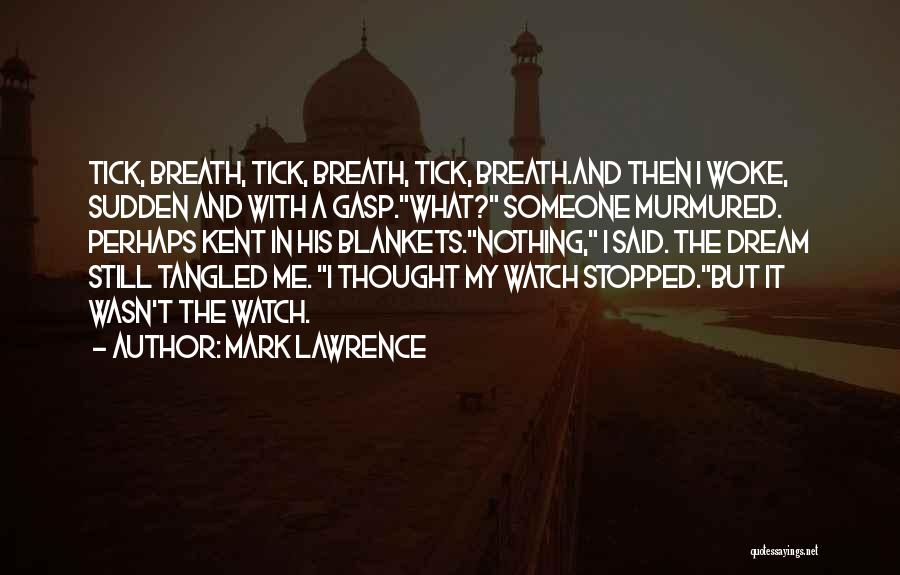 Tangled Best Quotes By Mark Lawrence