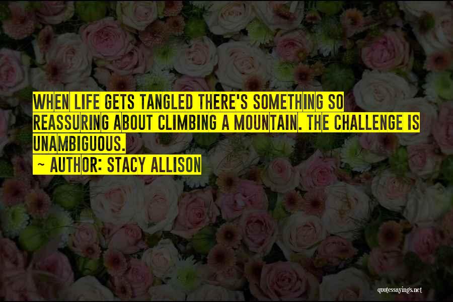 Tangled Life Quotes By Stacy Allison