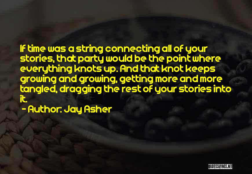 Tangled Up Quotes By Jay Asher