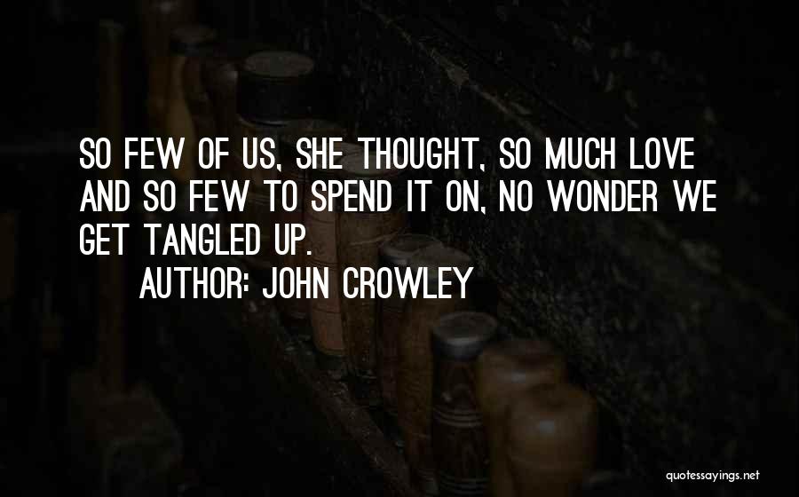 Tangled Up Quotes By John Crowley
