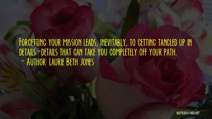 Tangled Up Quotes By Laurie Beth Jones