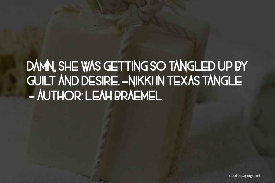 Tangled Up Quotes By Leah Braemel