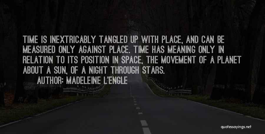 Tangled Up Quotes By Madeleine L'Engle