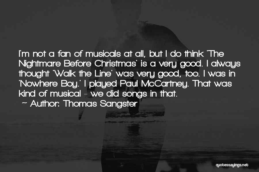 Tanglewood Quotes By Thomas Sangster