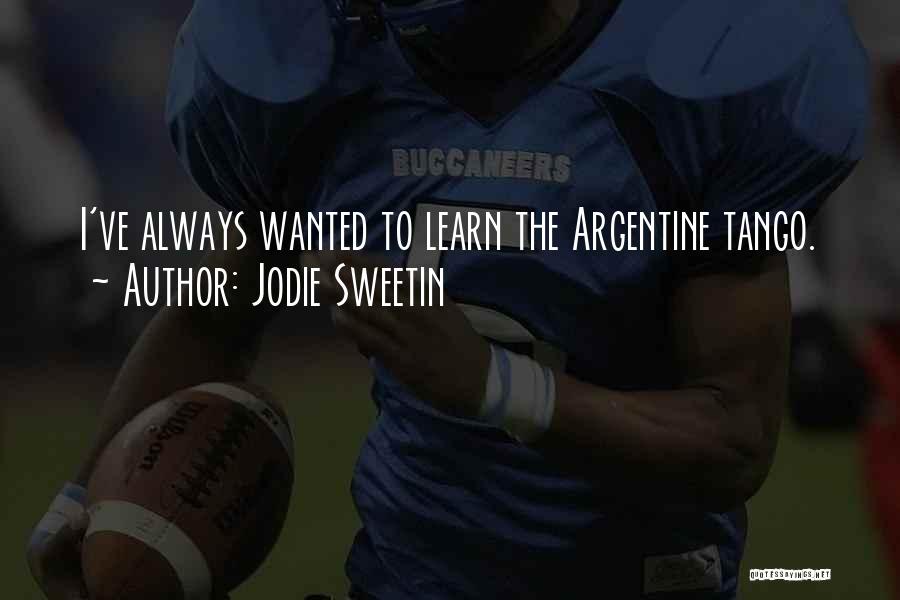 Tango Argentine Quotes By Jodie Sweetin