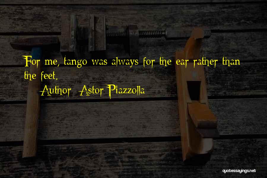 Tango Quotes By Astor Piazzolla