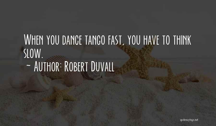 Tango Quotes By Robert Duvall