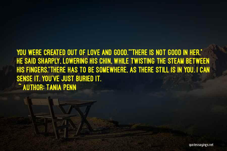 Tania Penn Quotes 843373