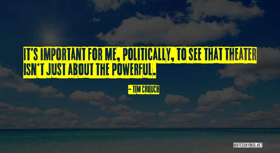 Tanima Sen Quotes By Tim Crouch Tanima Sen Quotes By Tim Crouch
