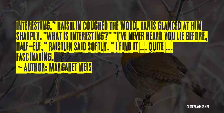 Tanis Quotes By Margaret Weis