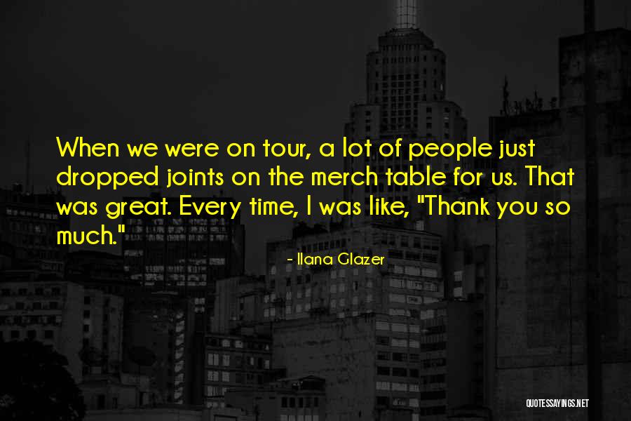 Tanishaa Quotes By Ilana Glazer Tanishaa Quotes By Ilana Glazer