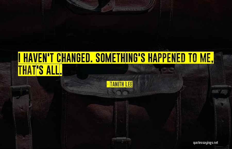 Tanith Lee Quotes 736509 Tanith Lee Quotes 736509