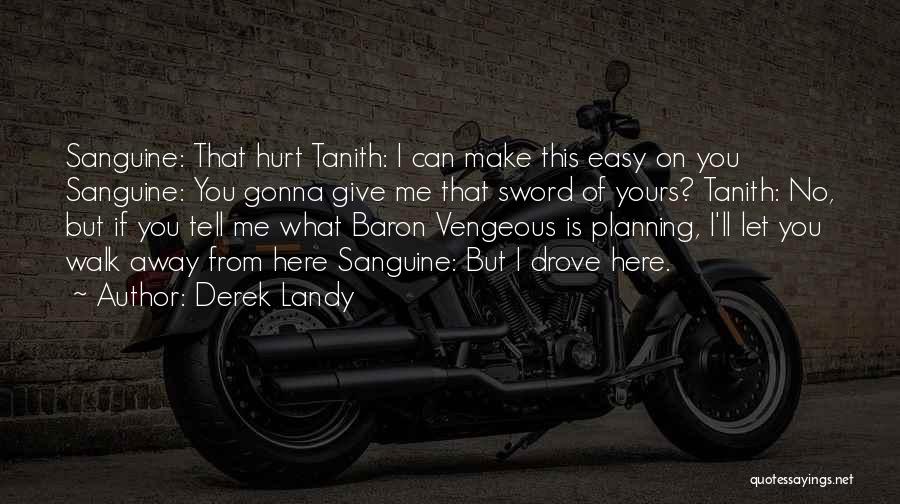 Tanith Low Quotes By Derek Landy