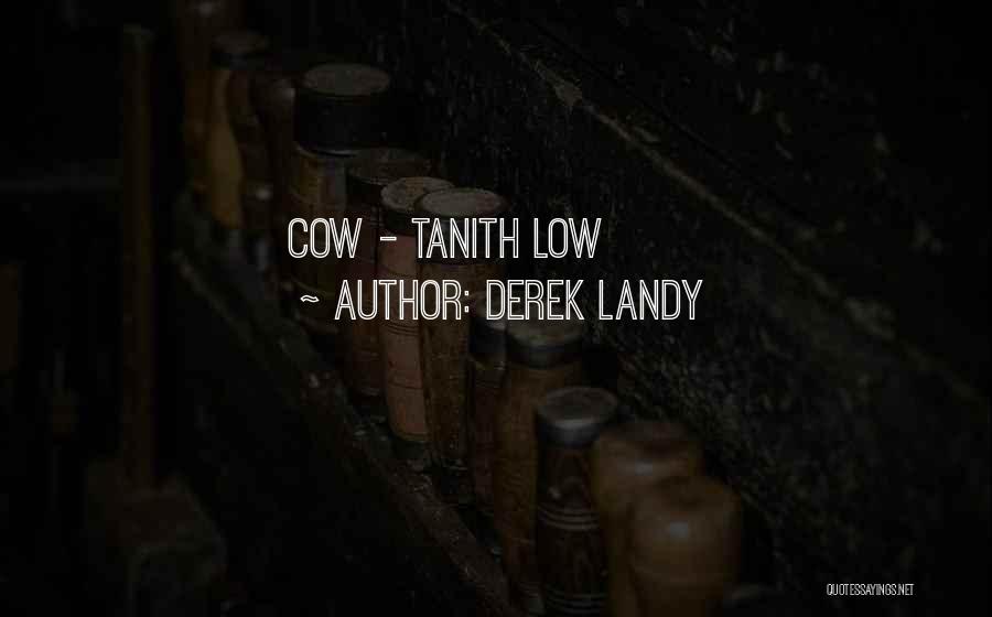 Tanith Low Quotes By Derek Landy