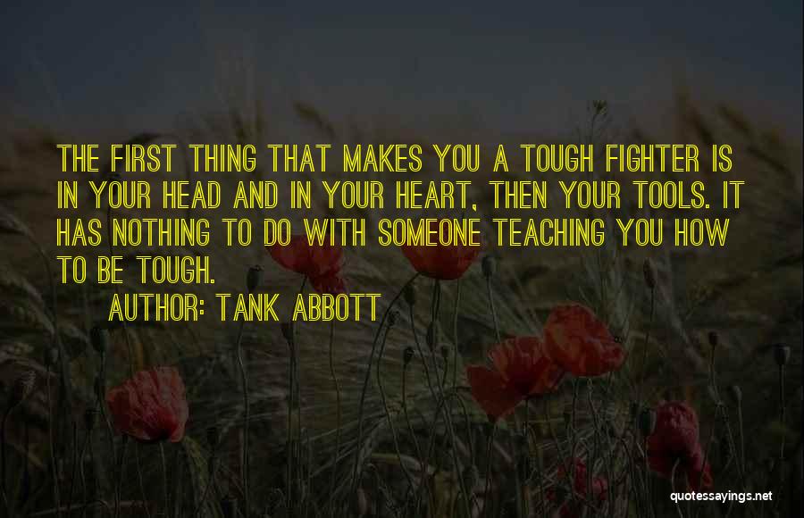 Tank Abbott Quotes 1386281