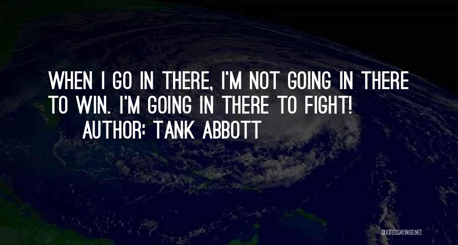 Tank Abbott Quotes 1910946