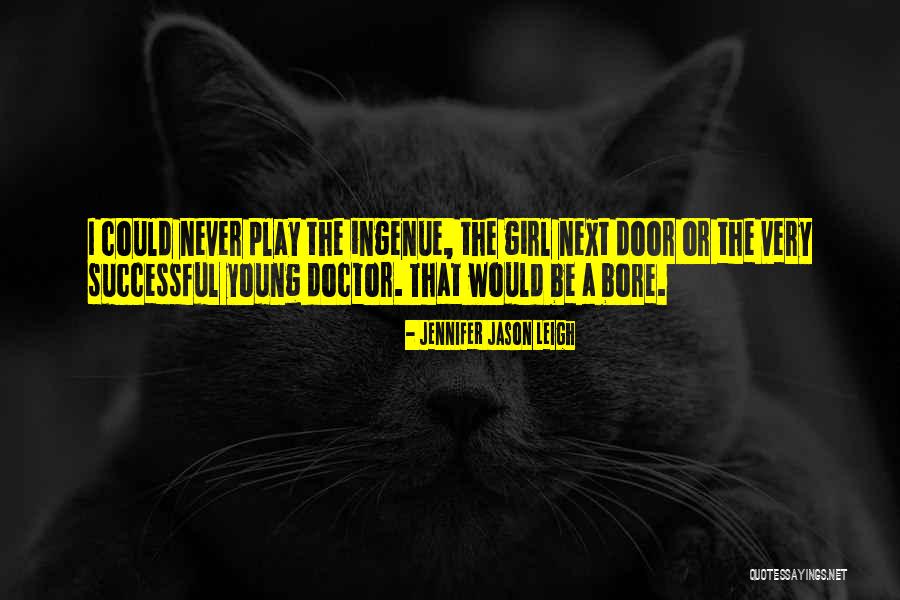 Tankasaurus Quotes By Jennifer Jason Leigh Tankasaurus Quotes By Jennifer Jason Leigh