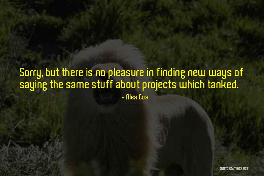 Tanked Quotes By Alex Cox Tanked Quotes By Alex Cox