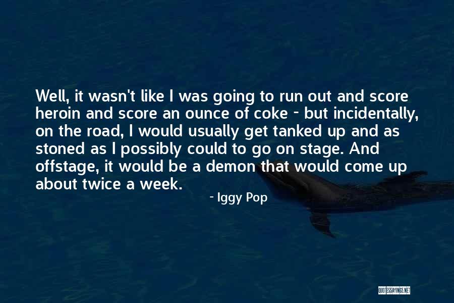 Tanked Quotes By Iggy Pop Tanked Quotes By Iggy Pop