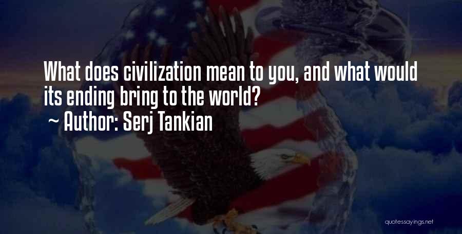 Tankian Serj Quotes By Serj Tankian