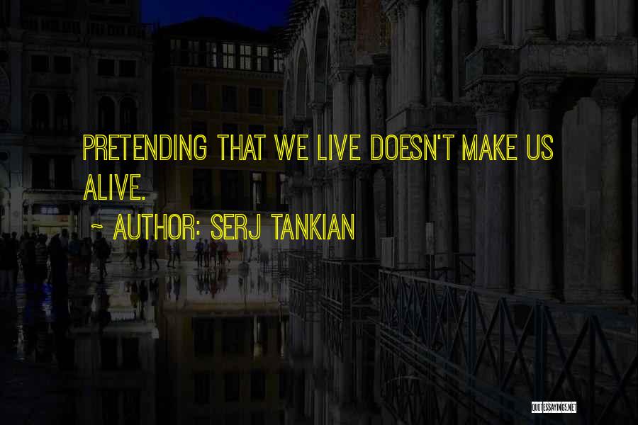 Tankian Serj Quotes By Serj Tankian