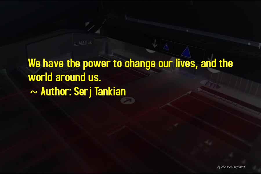 Tankian Serj Quotes By Serj Tankian