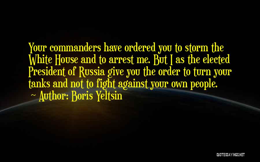 Tanks Quotes By Boris Yeltsin