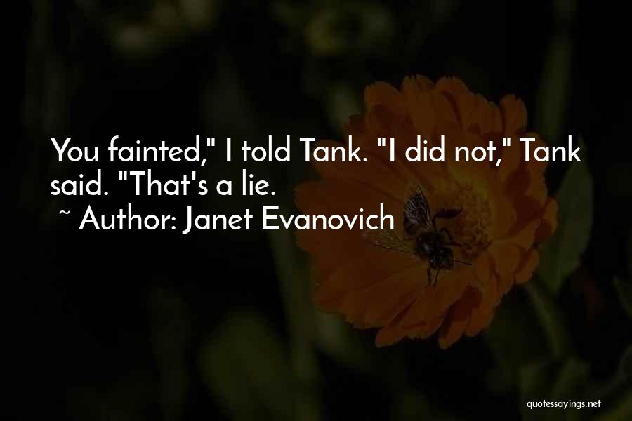 Tanks Quotes By Janet Evanovich