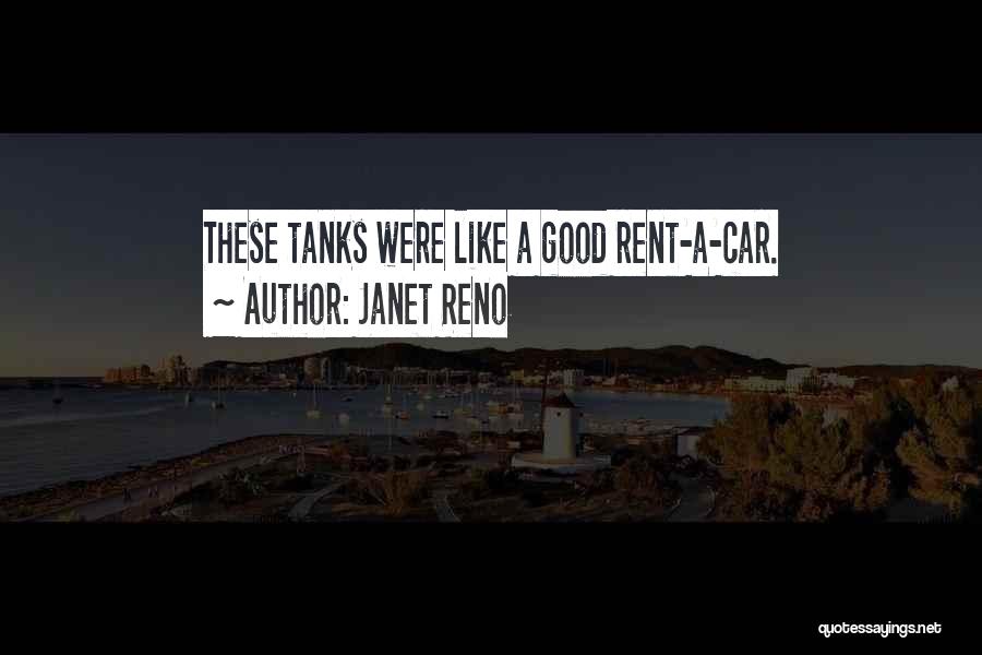 Tanks Quotes By Janet Reno