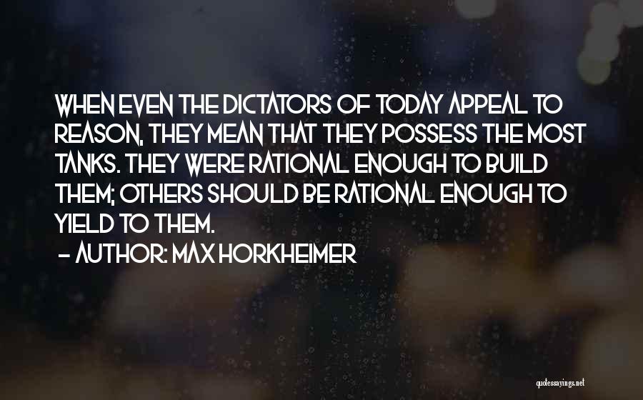 Tanks Quotes By Max Horkheimer