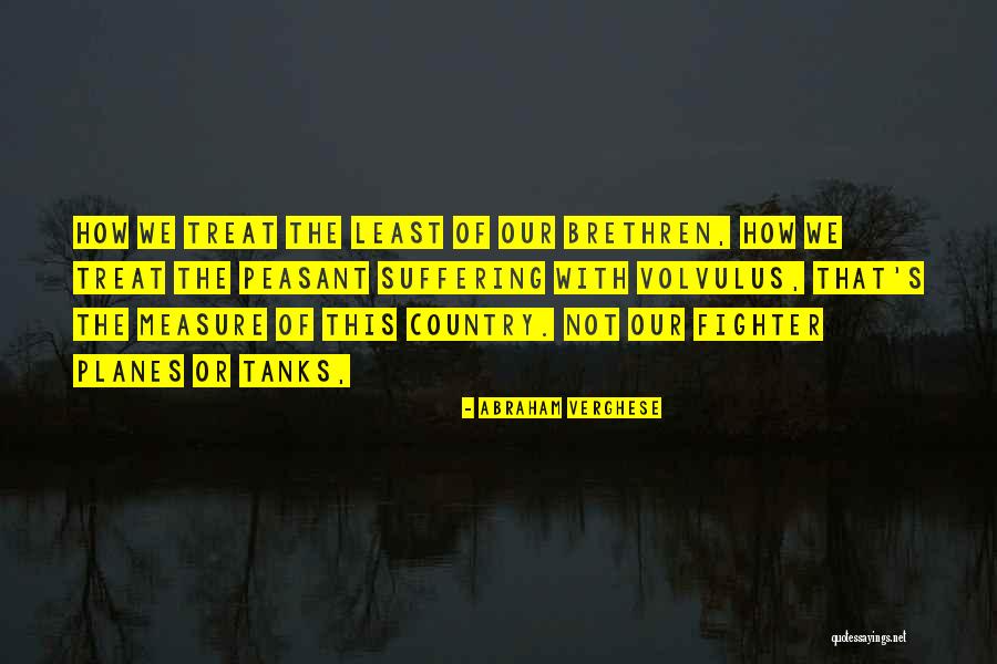 Tanks With Country Quotes By Abraham Verghese Tanks With Country Quotes By Abraham Verghese