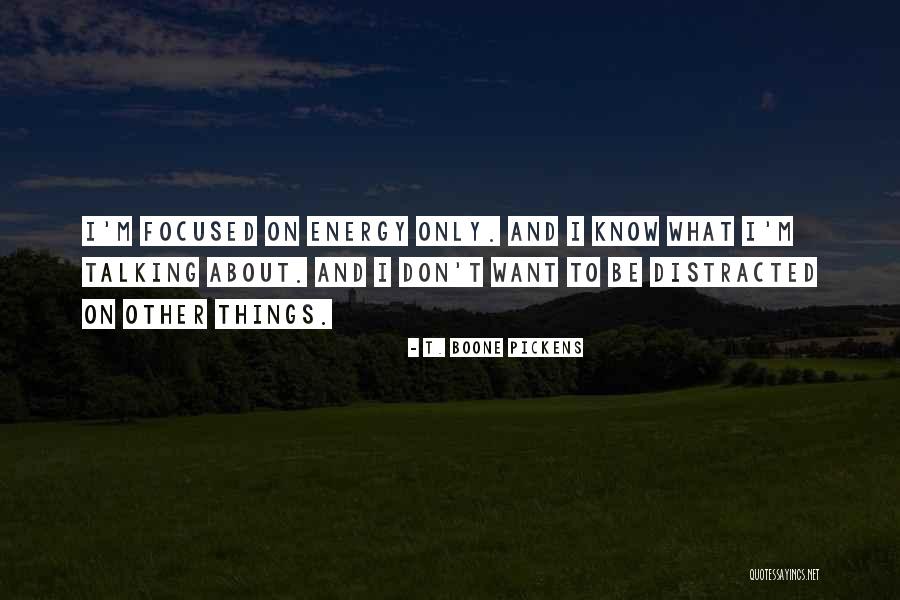 Tanmayee Bichile Quotes By T. Boone Pickens Tanmayee Bichile Quotes By T. Boone Pickens