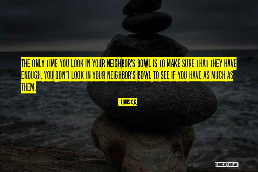 Tanmoy Bakshi Quotes By Louis C.K. Tanmoy Bakshi Quotes By Louis C.K.