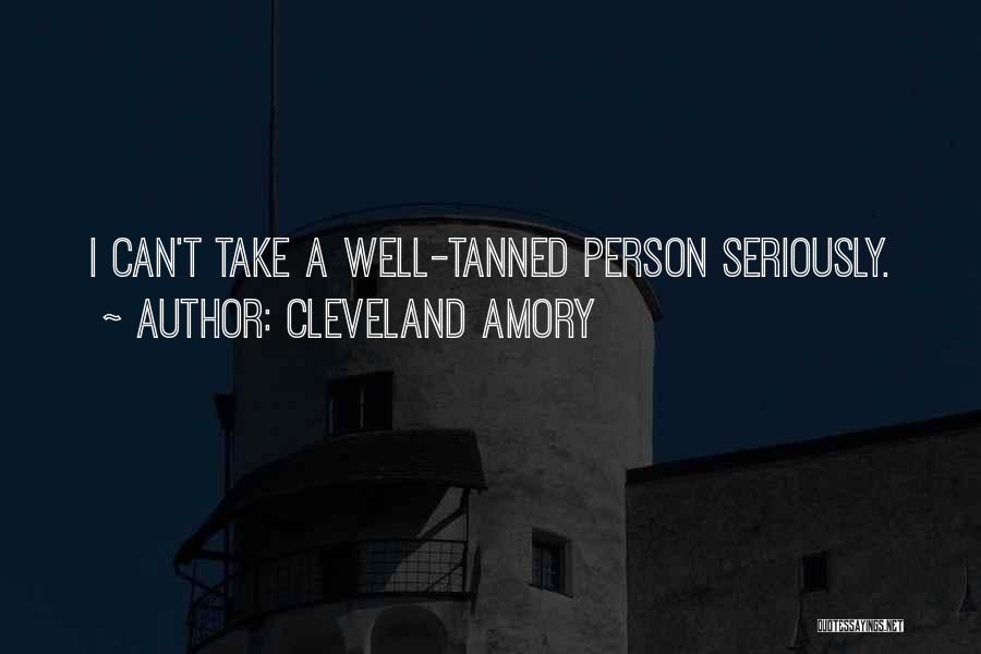 Tanned Quotes By Cleveland Amory