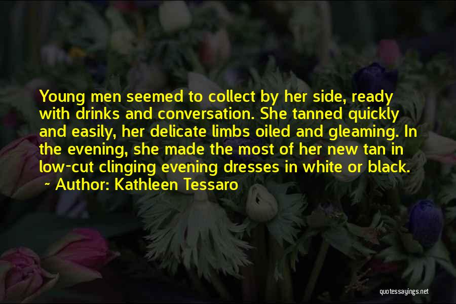 Tanned Quotes By Kathleen Tessaro